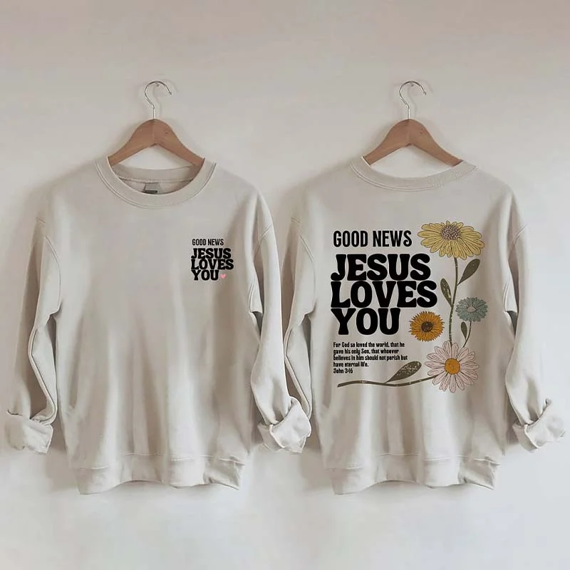 Soft pullover sweatshirt for chilly days -Good News Jesus Loves You Sweatshirt